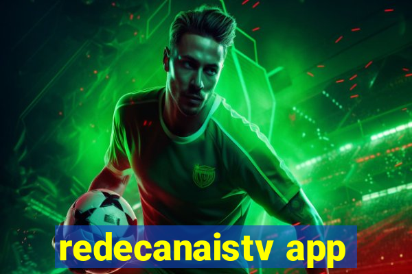 redecanaistv app